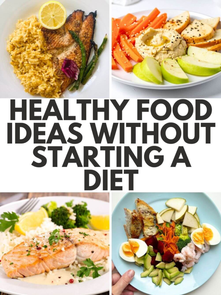 Healthy Food Ideas Without Starting a Diet